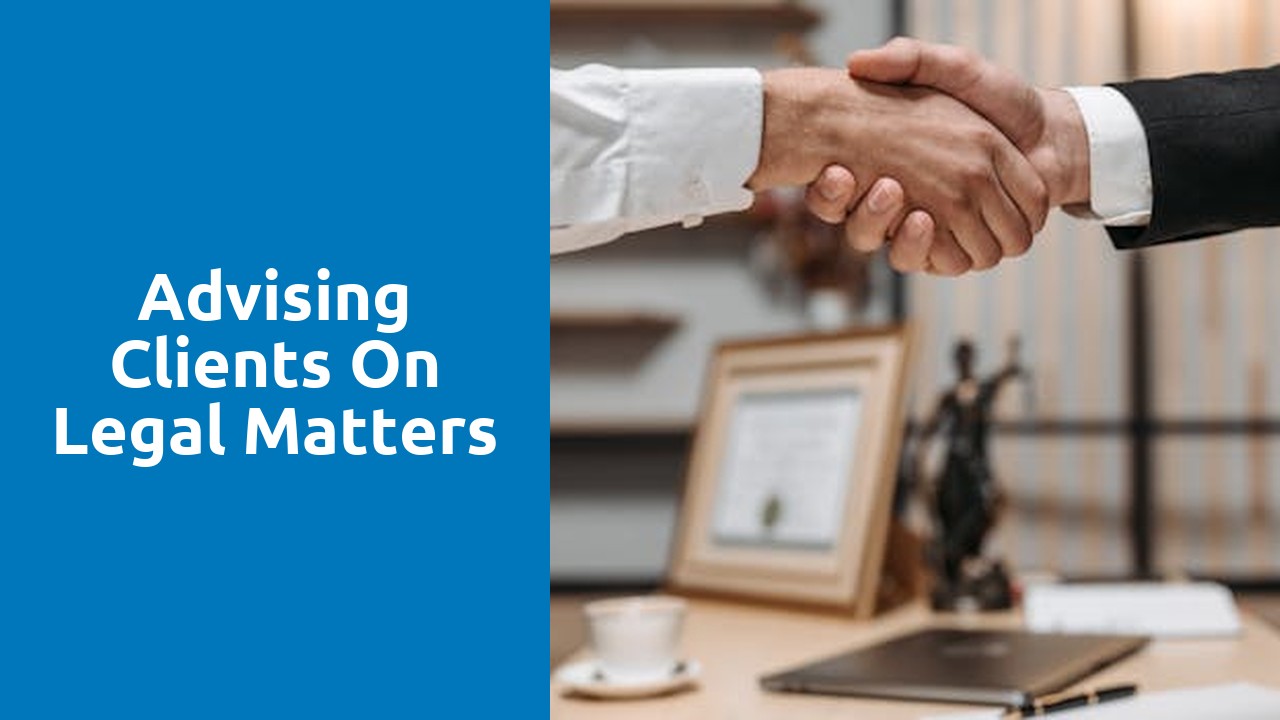 Advising clients on legal matters