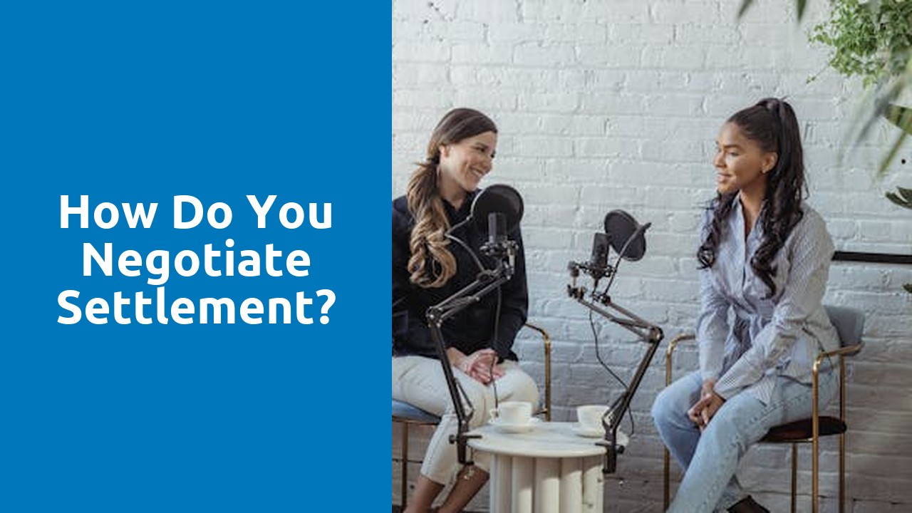How do you negotiate settlement?